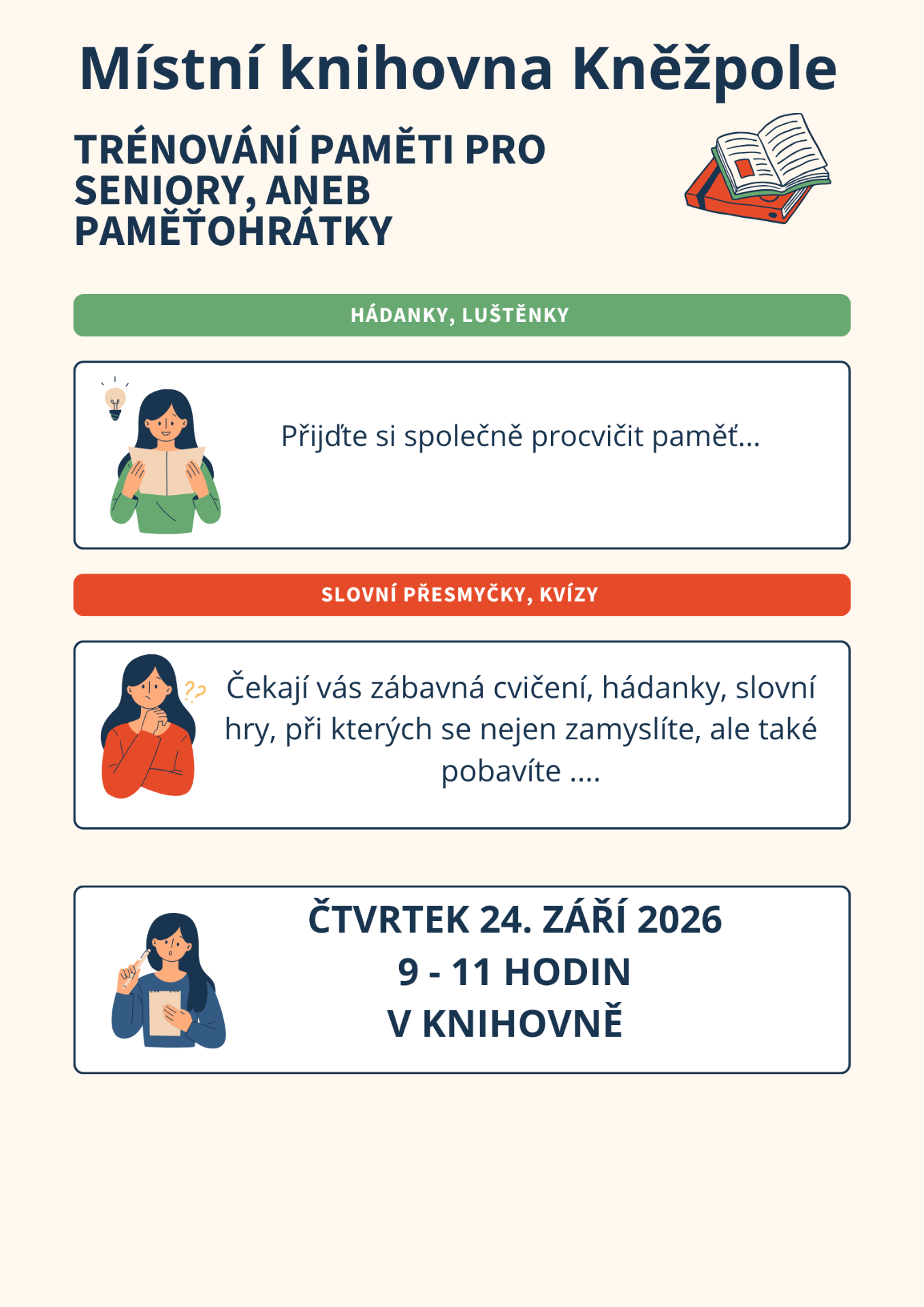 Přijďte se pobavit, nic náročného vás nečeká. Hravou formou procvičíme paměť. Čekají na vás hádanky, luštěnky, slovní přesmyčky, kvízy ... jste sdrečně zváni 
